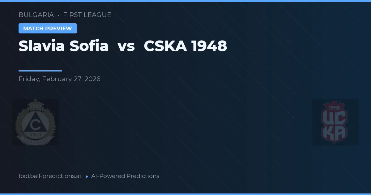 Slavia Sofia vs CSKA 1948 — předpověď a náhled zápasu