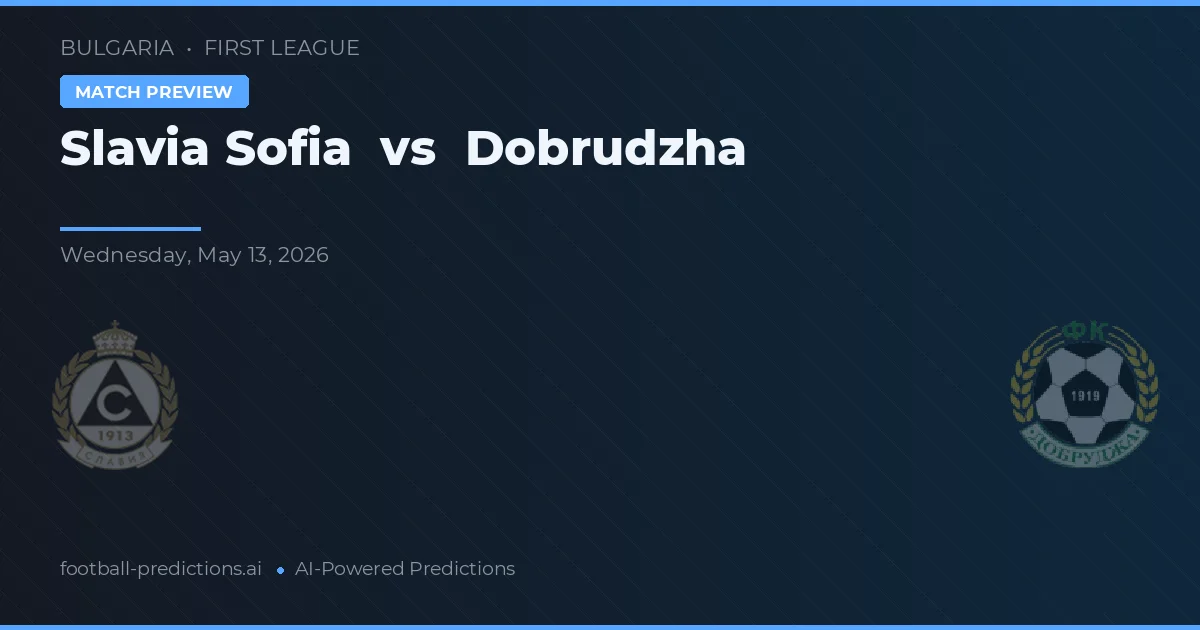 Slavia Sofia vs Dobrudzha — předpověď a náhled zápasu