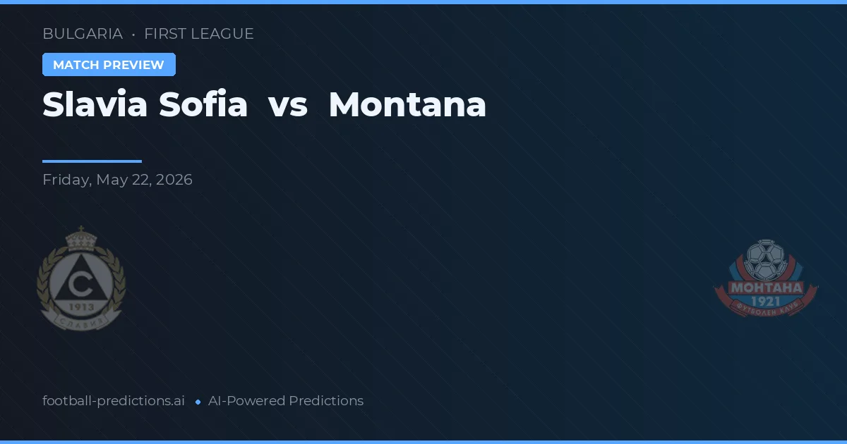 Slavia Sofia vs Montana — předpověď a náhled zápasu