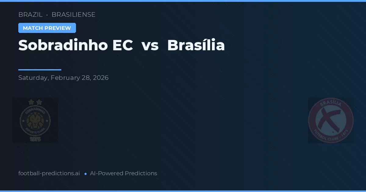 Sobradinho EC vs Brasília — předpověď a náhled zápasu