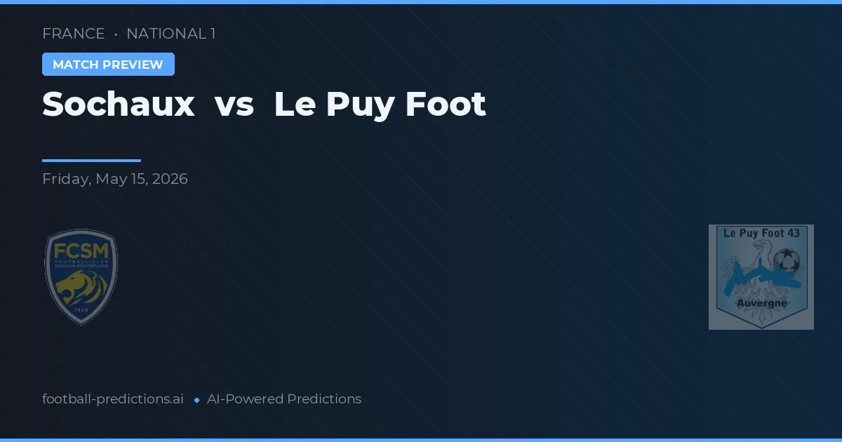 Sochaux vs Le Puy Foot — předpověď a náhled zápasu