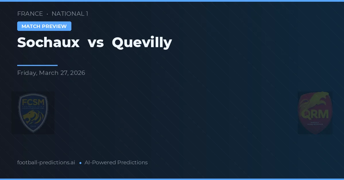 Sochaux vs Quevilly — předpověď a náhled zápasu