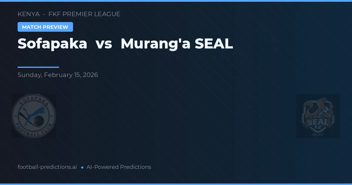 Sofapaka vs Murang'a SEAL — předpověď a náhled zápasu