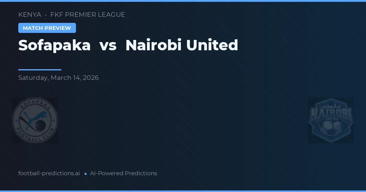 Sofapaka vs Nairobi United — předpověď a náhled zápasu