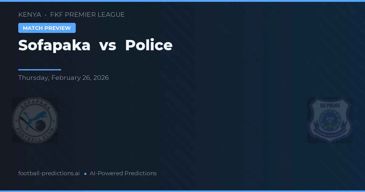 Sofapaka vs Policie — předpověď a náhled zápasu