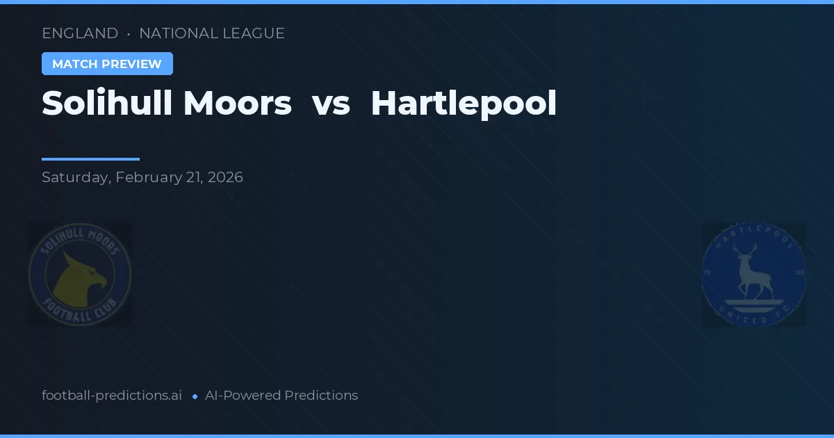 Solihull Moors vs Hartlepool — předpověď a náhled zápasu
