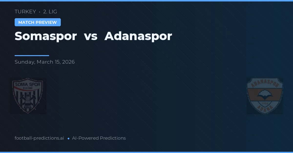 Somaspor vs Adanaspor — předpověď a náhled zápasu