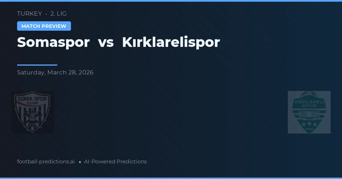 Somaspor vs Kırklarelispor — předpověď a náhled zápasu