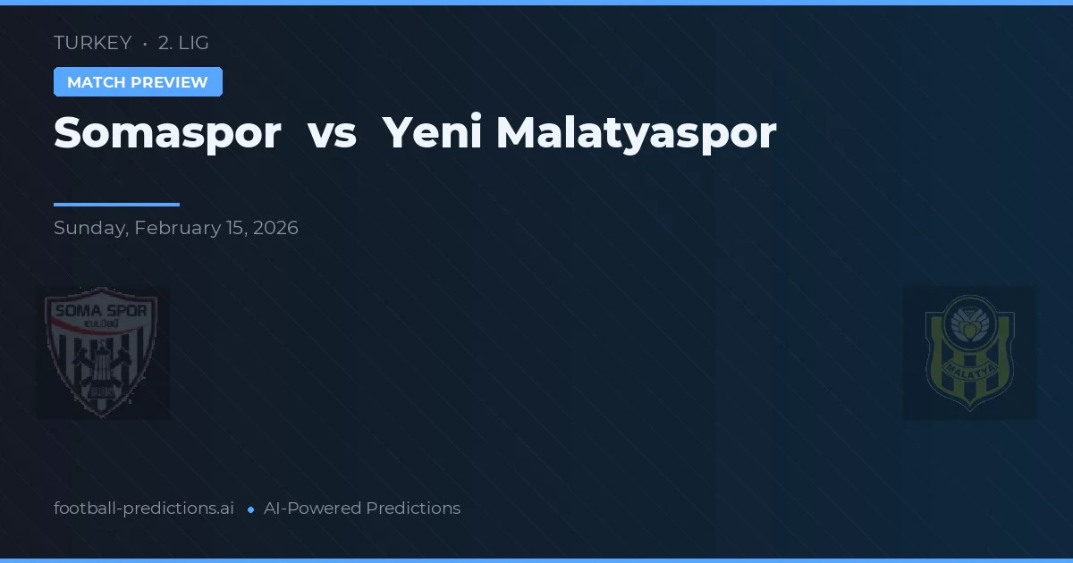 Somaspor vs Yeni Malatyaspor — předpověď a náhled zápasu
