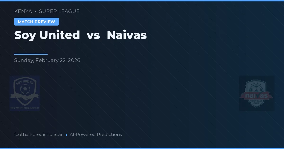 Soy United vs Naivas — předpověď a náhled zápasu