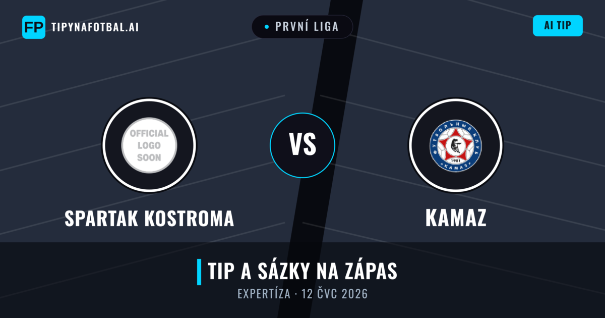 Spartak Kostroma vs KAMAZ — předpověď a náhled zápasu