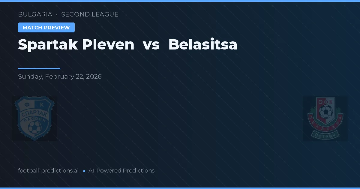 Spartak Pleven vs Belasitsa — předpověď a náhled zápasu