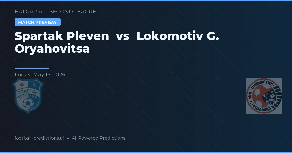 Spartak Pleven vs Lokomotiv G. Oryahovitsa — předpověď a náhled zápasu