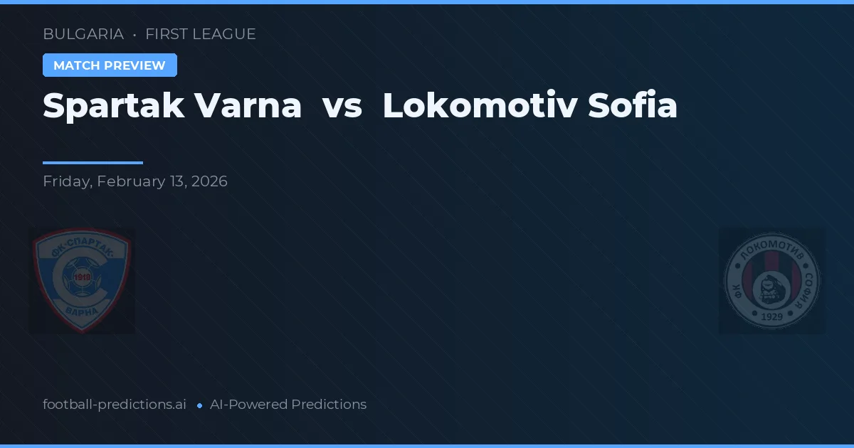 Spartak Varna vs Lokomotiv Sofia — předpověď a náhled zápasu