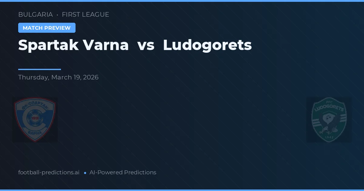 Spartak Varna vs Ludogorets — předpověď a náhled zápasu