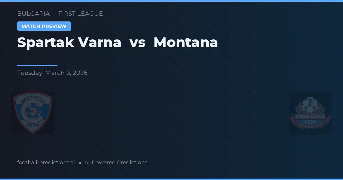 Spartak Varna vs Montana — předpověď a náhled zápasu