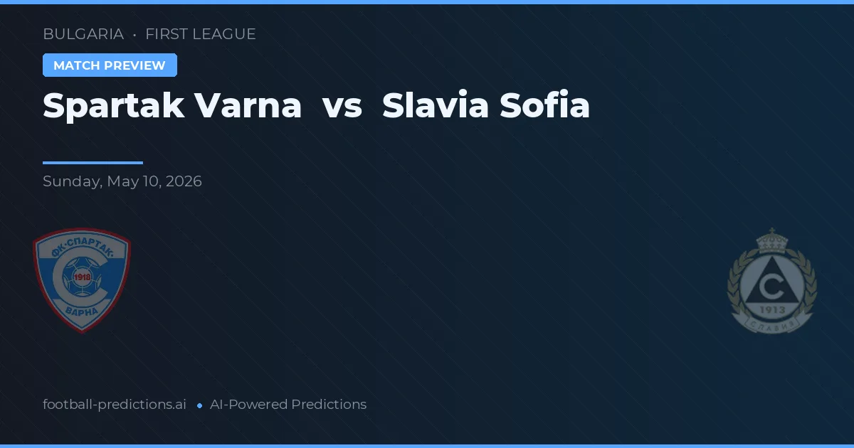 Spartak Varna vs Slavia Sofia — předpověď a náhled zápasu