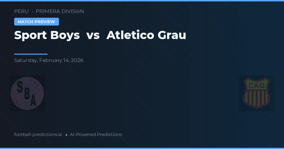 Sport Boys vs Atlético Grau — předpověď a náhled zápasu
