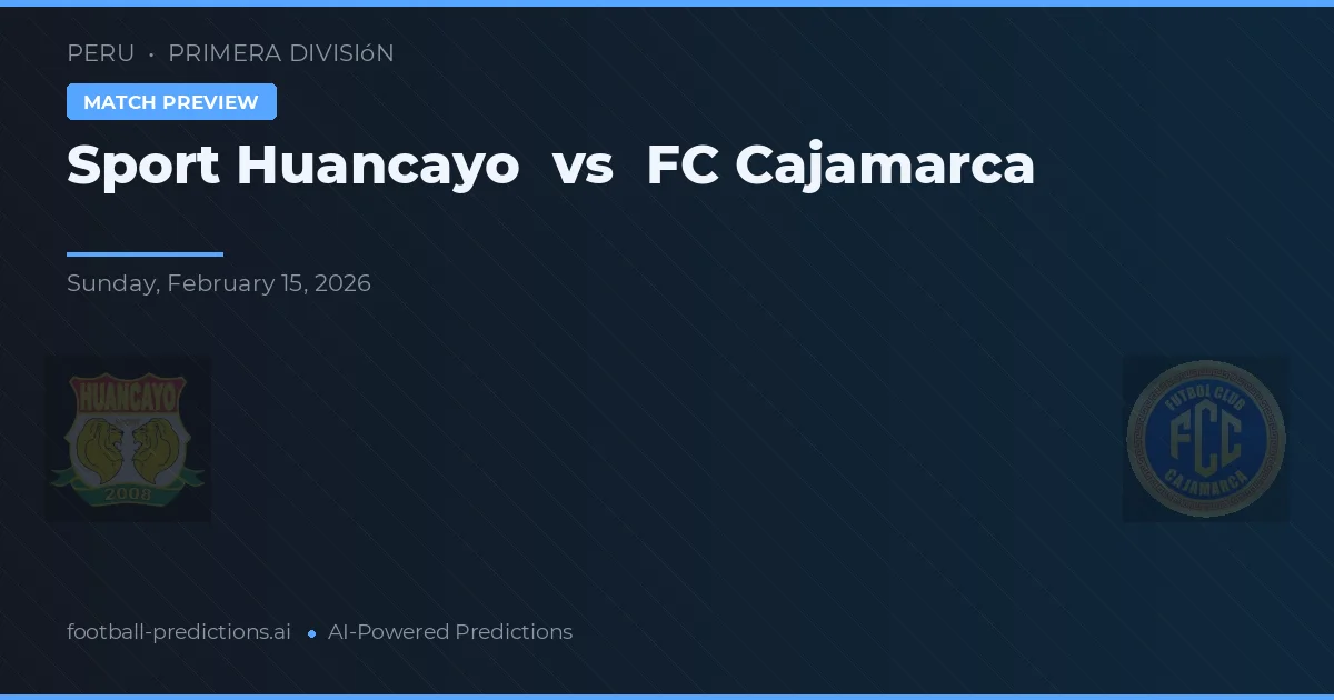Sport Huancayo vs FC Cajamarca — předpověď a náhled zápasu