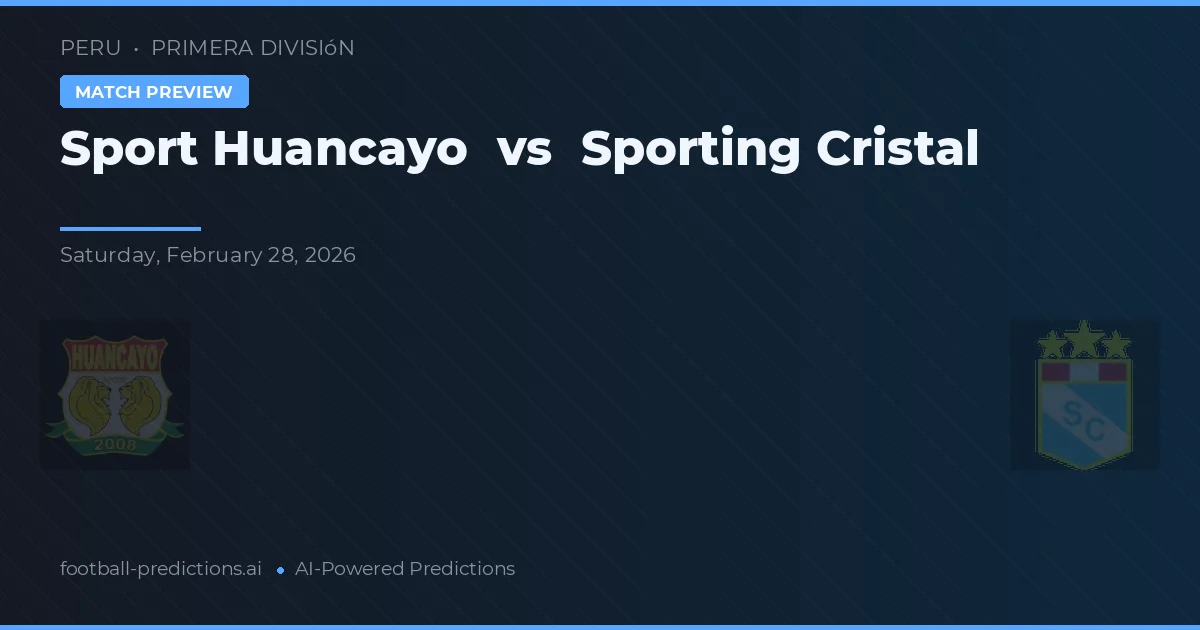 Sport Huancayo vs Sporting Cristal — předpověď a náhled zápasu