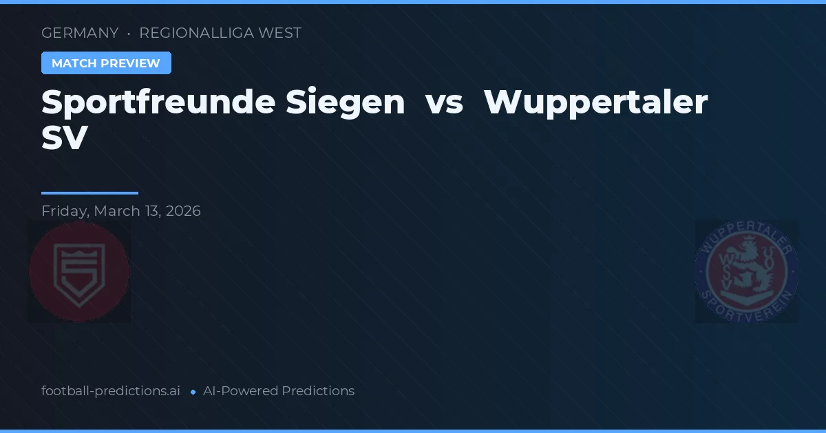 Sportfreunde Siegen vs Wuppertaler SV — předpověď a náhled zápasu
