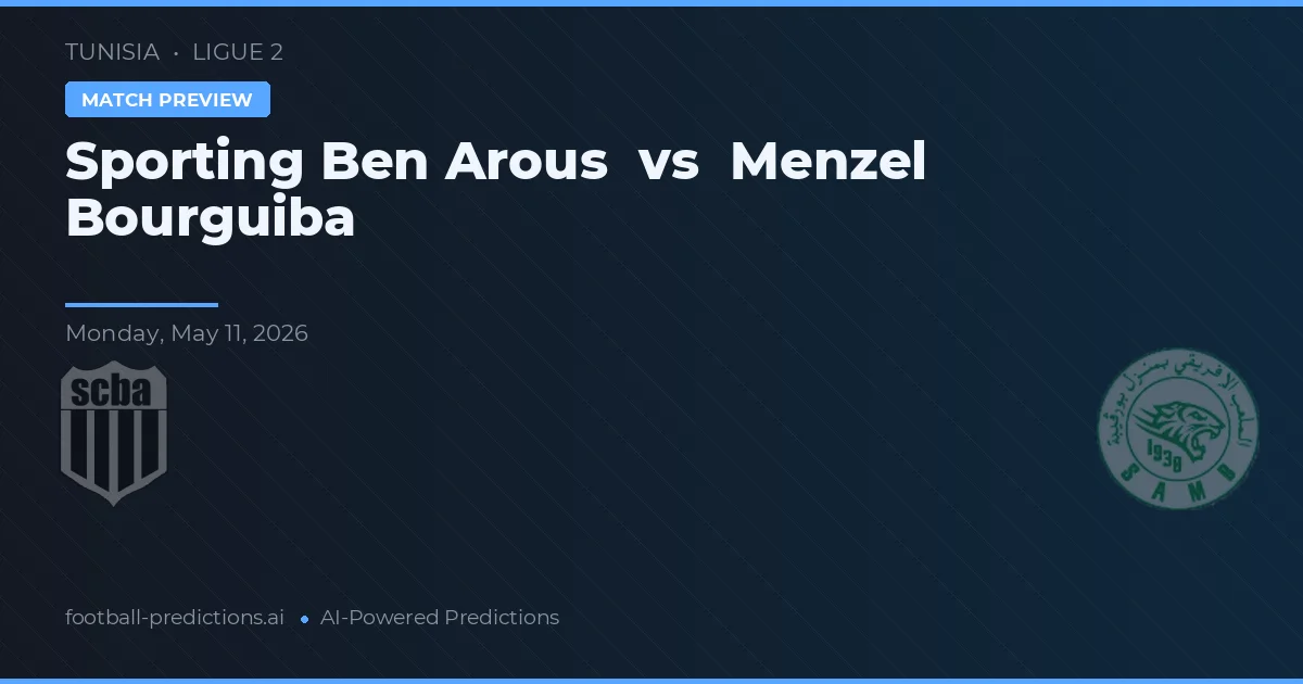 Sporting Ben Arous vs Menzel Bourguiba — předpověď a náhled zápasu
