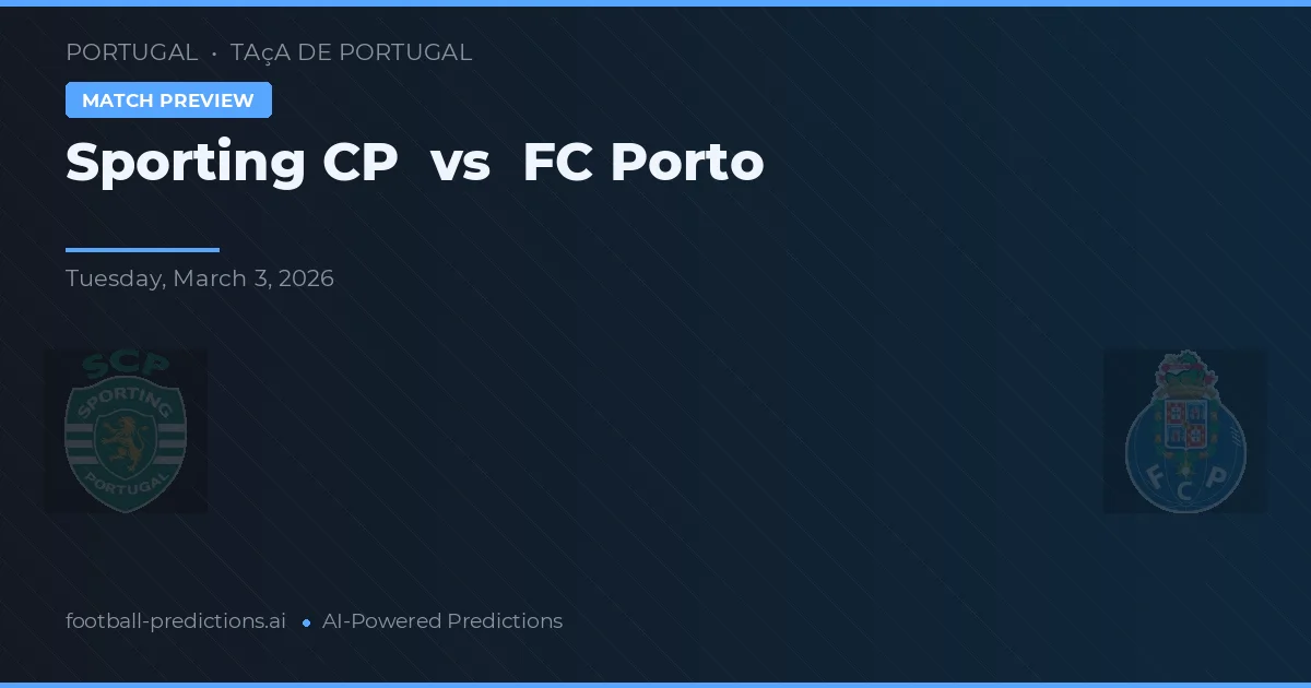 Sporting CP vs FC Porto — předpověď a náhled zápasu