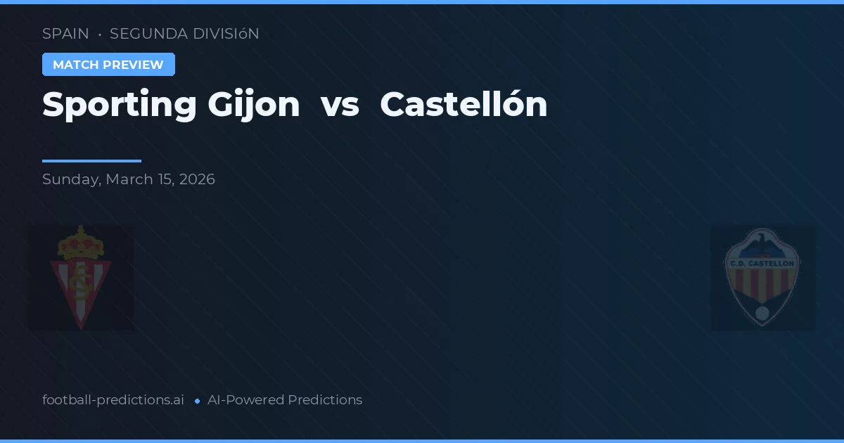 Sporting Gijón vs Castellón — předpověď a náhled zápasu