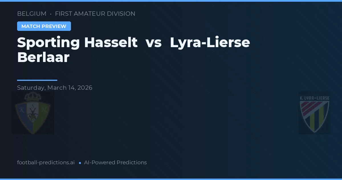 Sporting Hasselt vs Lyra-Lierse Berlaar — předpověď a náhled zápasu