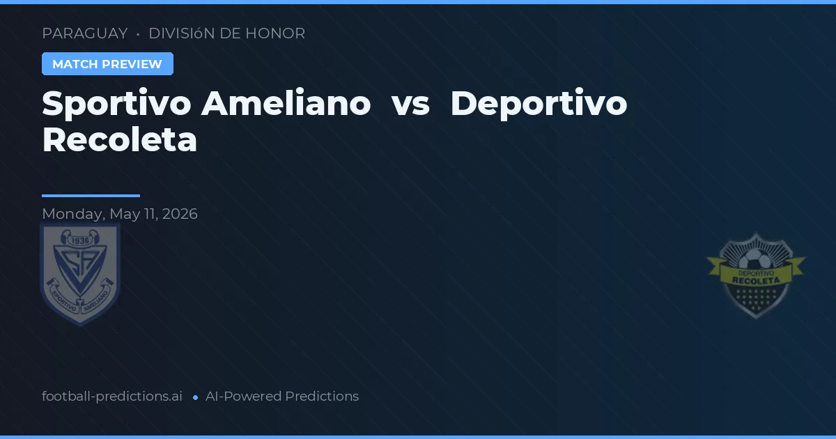 Sportivo Ameliano vs Deportivo Recoleta — předpověď a náhled zápasu