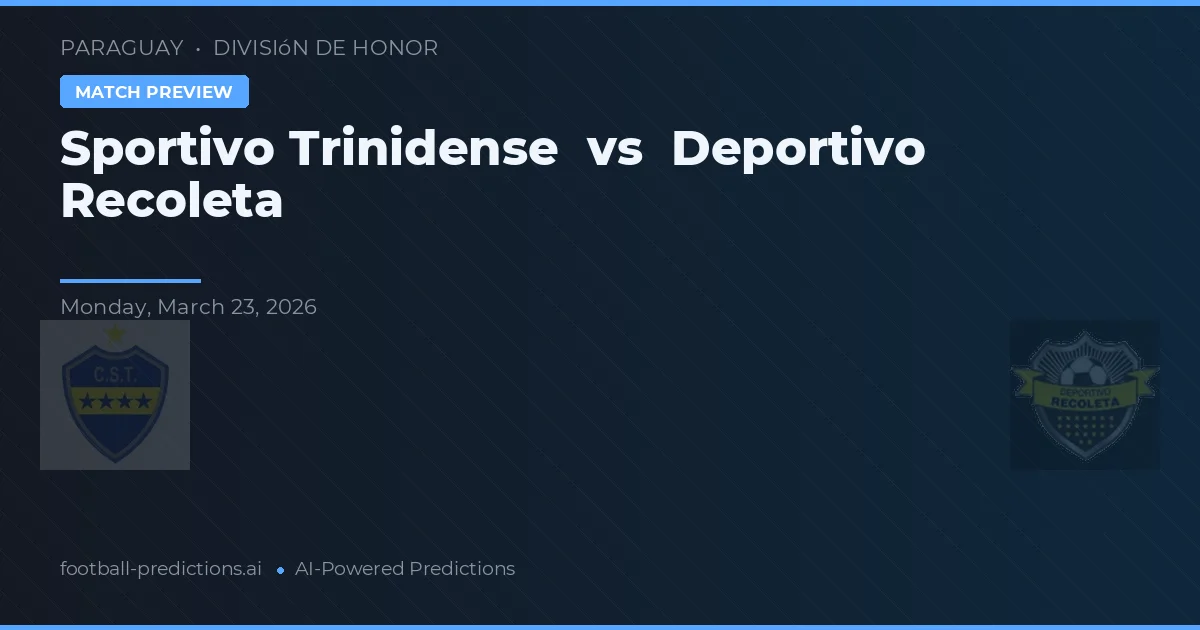 Sportivo Trinidense vs Deportivo Recoleta — předpověď a náhled zápasu