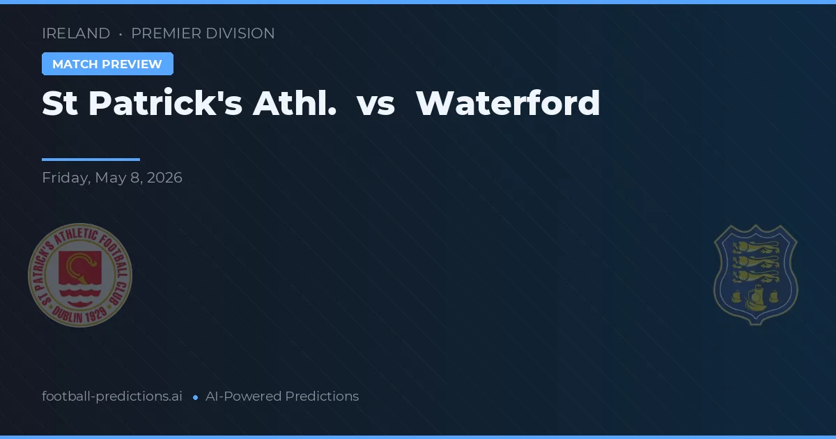 St Patrick's Athl. vs Waterford — předpověď a náhled zápasu