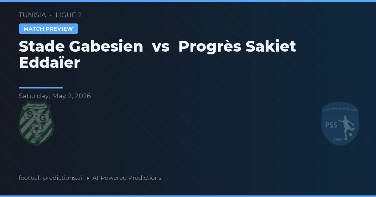 Stade Gabèsien vs Progrès Sakiet Eddaïer — předpověď a náhled zápasu
