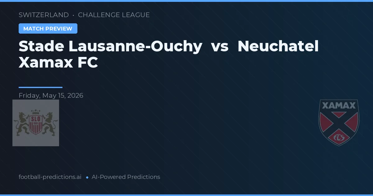 Stade Lausanne-Ouchy vs Neuchâtel Xamax — předpověď a náhled zápasu