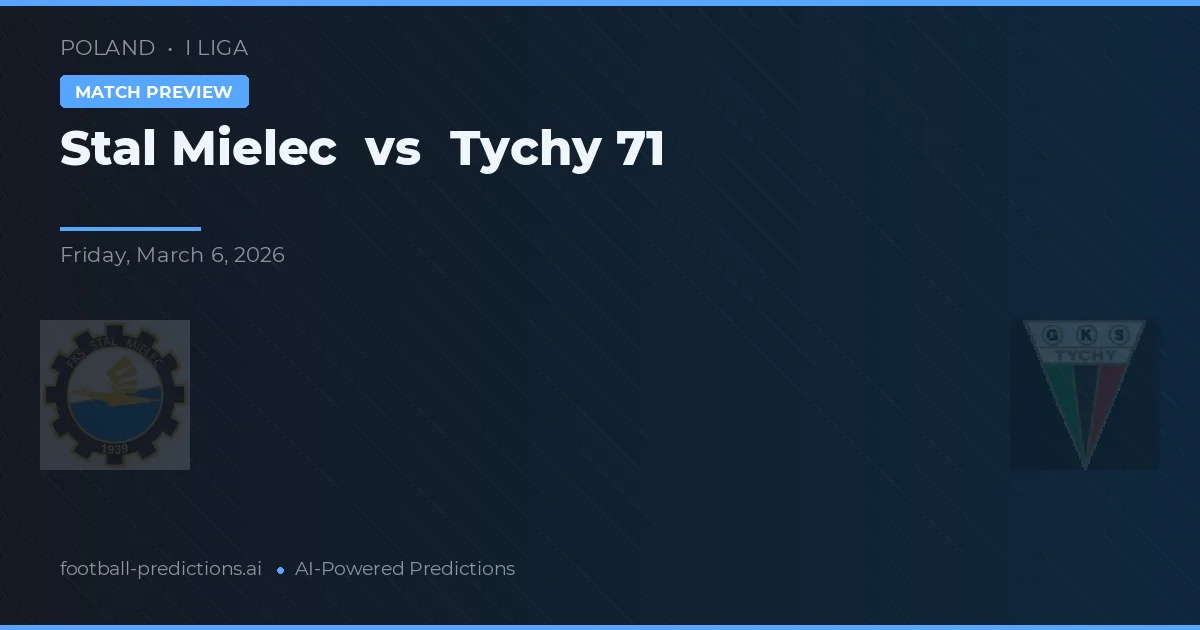 Stal Mielec vs Tychy 71 — předpověď a náhled zápasu
