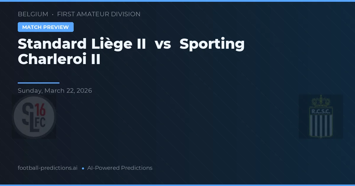Standard Liège II vs Sporting Charleroi II — předpověď a náhled zápasu