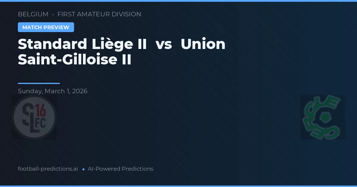 Standard Liège II vs Union Saint-Gilloise II — předpověď a náhled zápasu