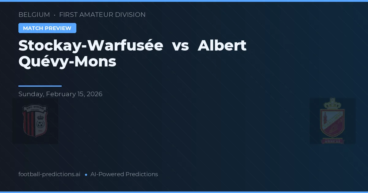 Stockay-Warfusée vs Albert Quévy-Mons — předpověď a náhled zápasu