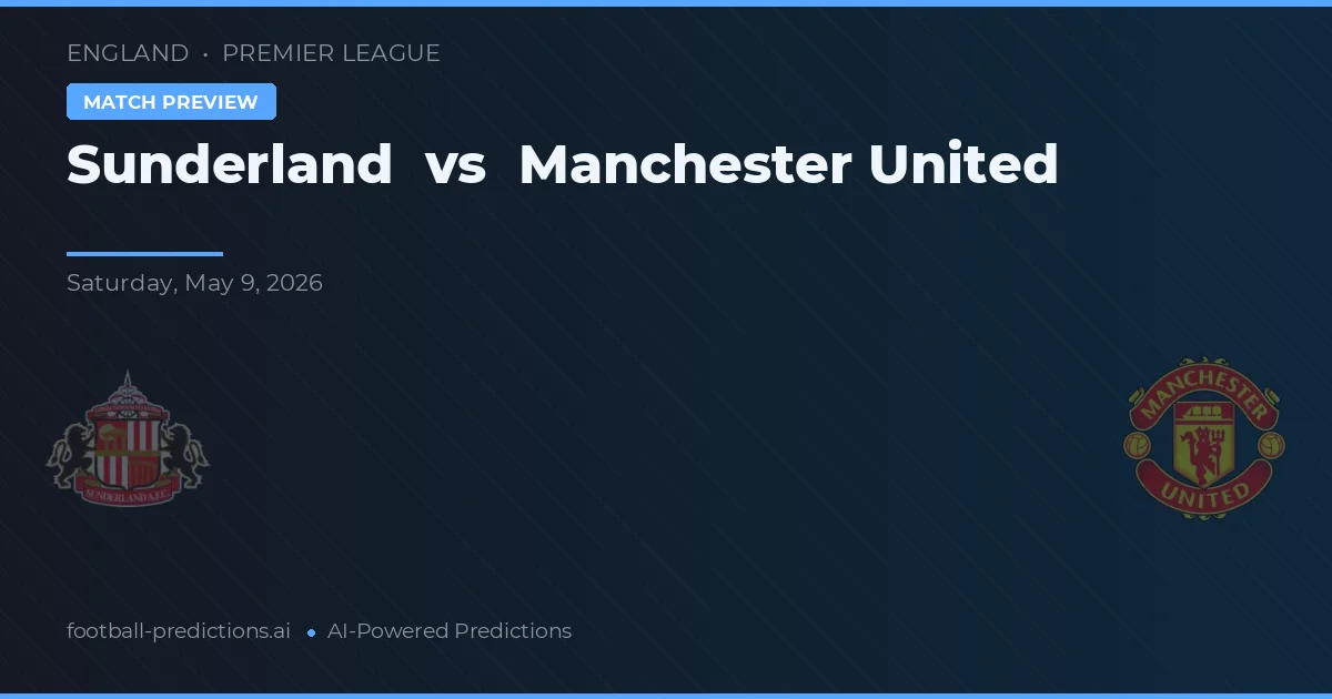 Sunderland vs Manchester United — předpověď a náhled zápasu