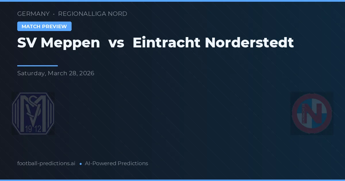 SV Meppen vs Eintracht Norderstedt — předpověď a náhled zápasu
