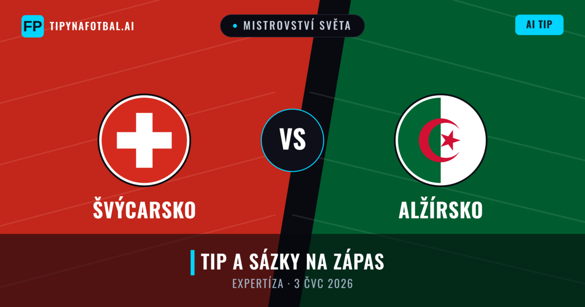 Švýcarsko vs Alžírsko — předpověď a náhled zápasu