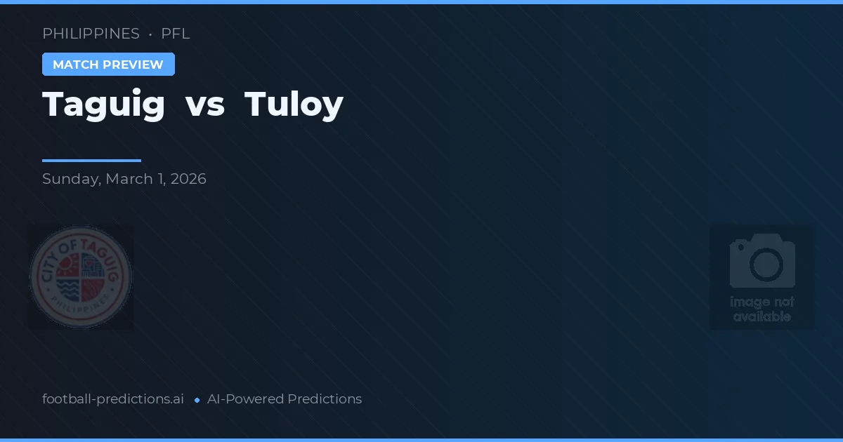 Taguig vs Tuloy — předpověď a náhled zápasu