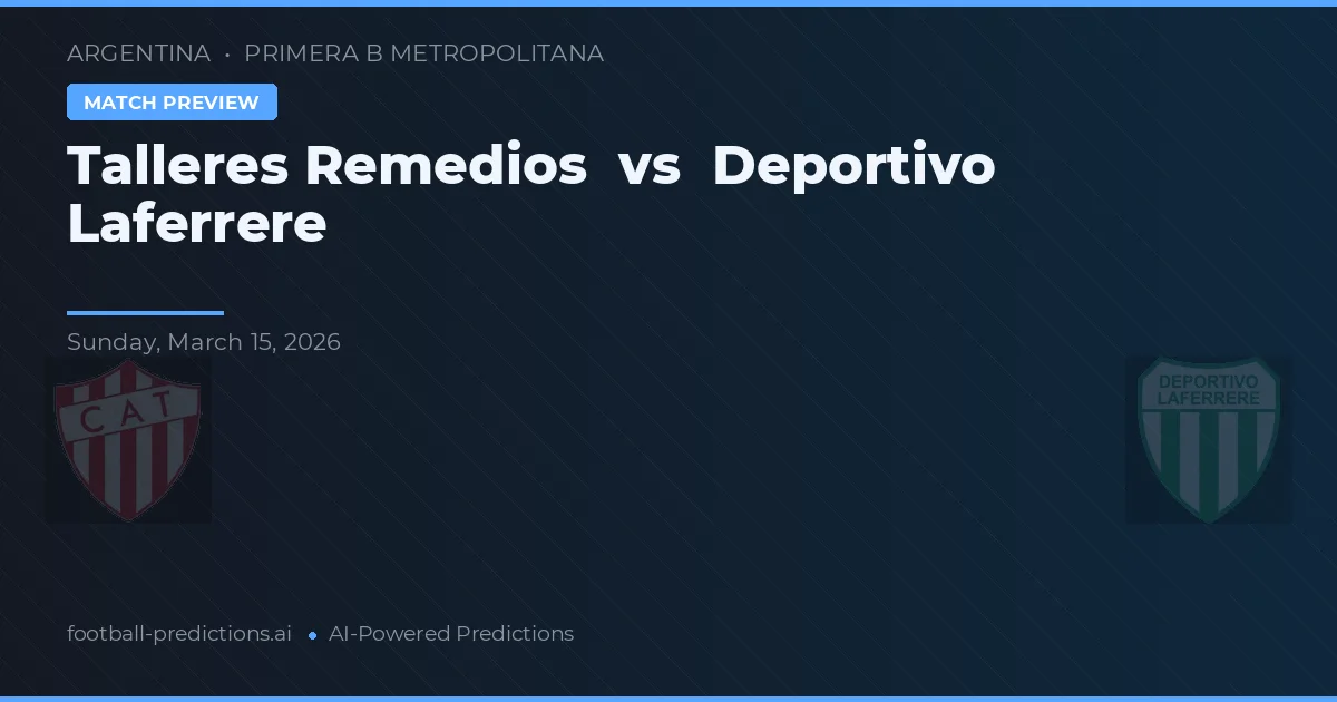 Talleres Remedios vs Deportivo Laferrere — předpověď a náhled zápasu
