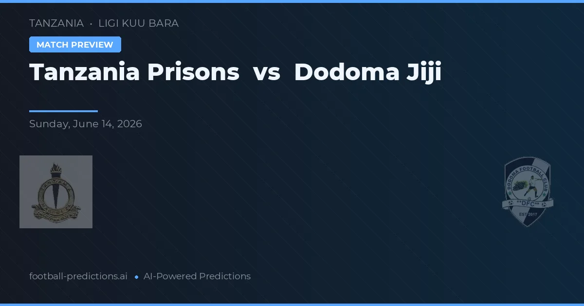 Tanzanie Prisons vs Dodoma Jiji — předpověď a náhled zápasu