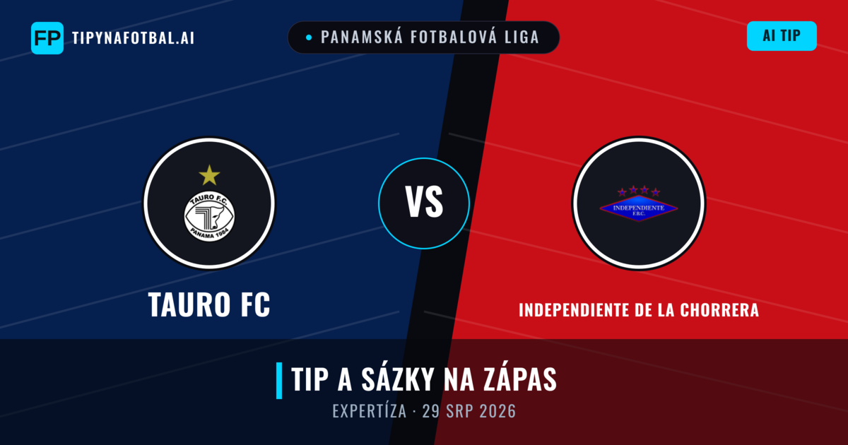 Tauro FC vs Independiente de La Chorrera — předpověď a náhled zápasu