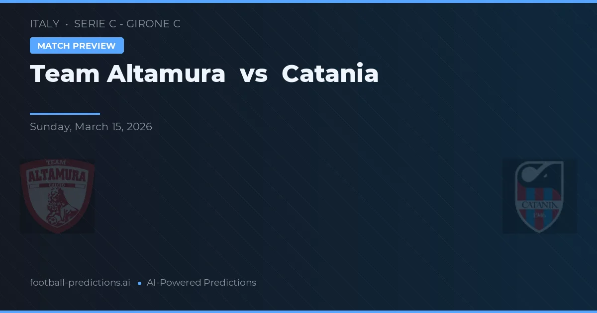 Team Altamura vs Catania — předpověď a náhled zápasu