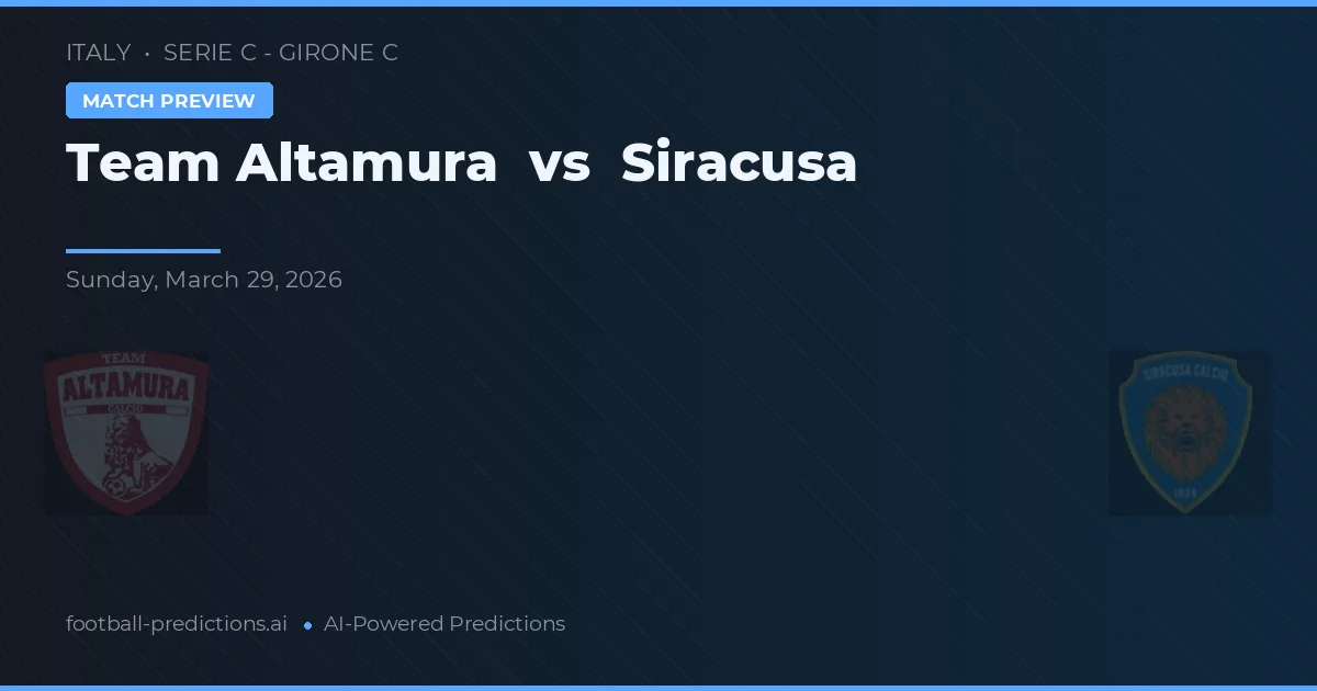 Team Altamura vs Siracusa — předpověď a náhled zápasu