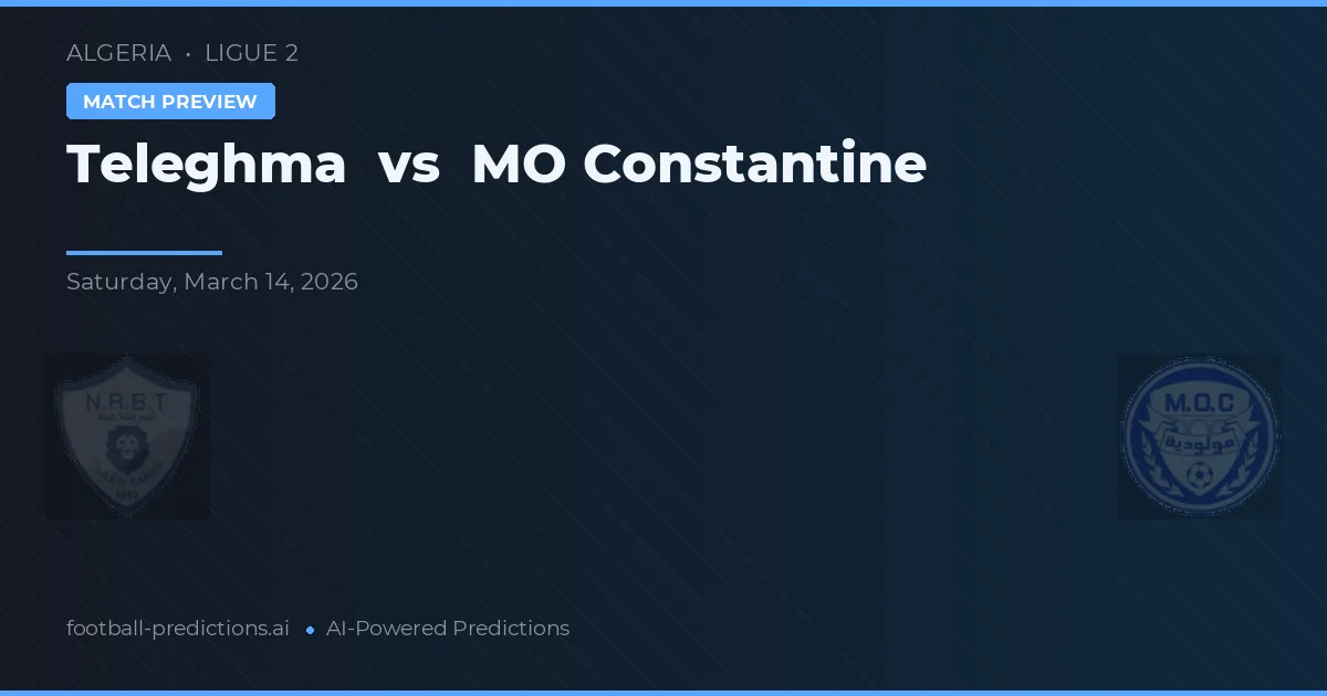 Teleghma vs MO Constantine — předpověď a náhled zápasu