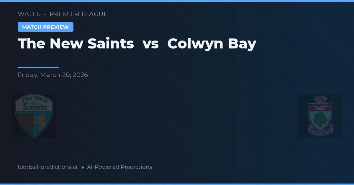 The New Saints vs Colwyn Bay — předpověď a náhled zápasu