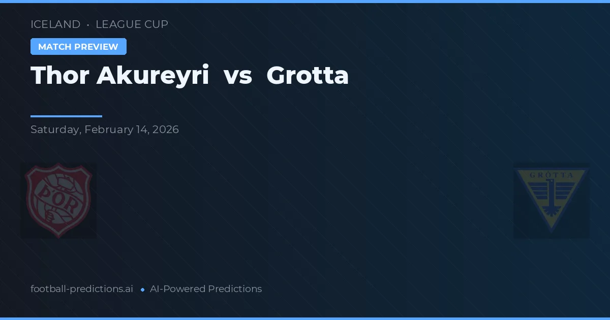 Thor Akureyri vs Grotta — předpověď a náhled zápasu